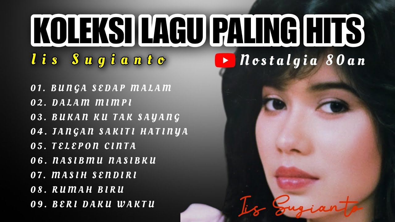 IIS SUGIANTO FULL ALBUM - LAGU NOSTALGIA 80AN || Bunga Sedap Malam Dalam Mimpi Nasibmu Nasibku