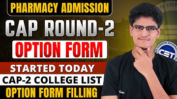 Pharmacy CAP-2 Option Form Filling | How To Fill CAP Round 2 Option Form | College List Strategy