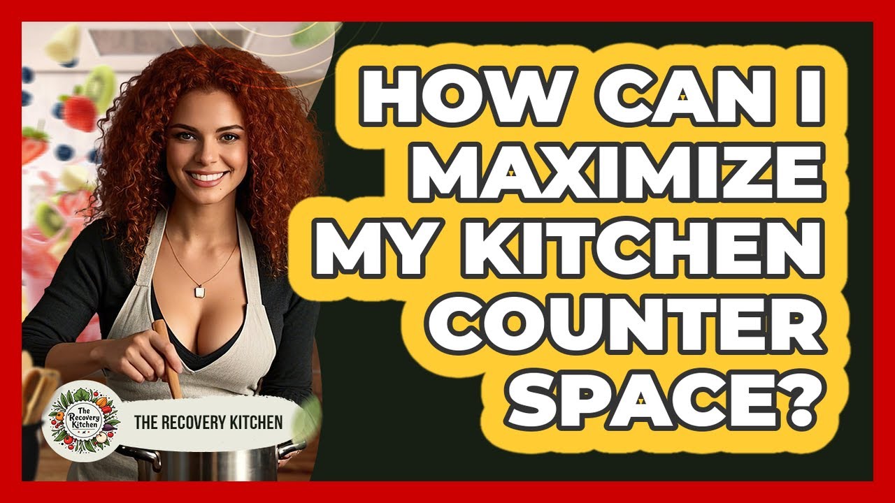 How Can I Maximize My Kitchen Counter Space?