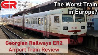 Georgian Railway Review Tbilisi Central To Tbilisi Airport - The Worst Train In Europe?