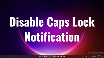 How To Disable Caps Lock Notification On windows 11  [New Updated 2024]
