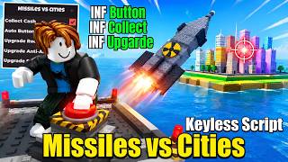 Missiles vs Cities Script 2026 | Auto Upgrade, Auto Collect Cash, Auto Button | Missiles vs Cities
