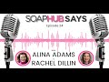 Soap Hub Says Episode 24 With Alina Adams And Rachel Dillin 