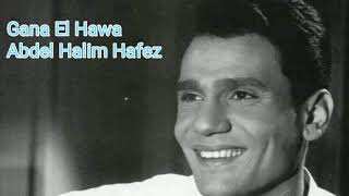 Gana El Hawa - Abdel Halim Hafez - جانا الهوا - عبد الحليم حافظ