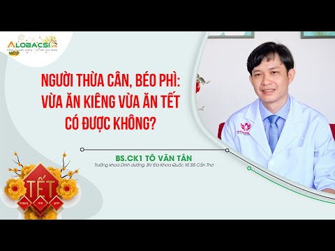 Người thừa cân, béo phì vừa ăn kiêng, vừa ăn têt có được không