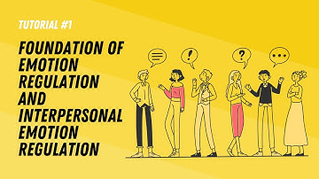 Foundations of Emotion Regulation and Interpersonal Emotion regulation | Tutorial #1