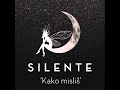 Silente - Kako mislis