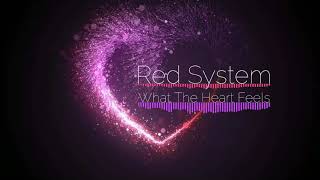 Red System - What The Heart Feels (New Eurodisco Symphony 2021)