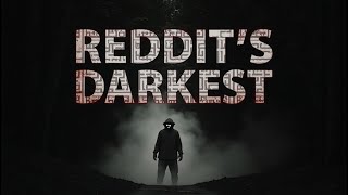 &quot;Reddit&#39;s Darkest: True Horror Stories | Part 1&quot;