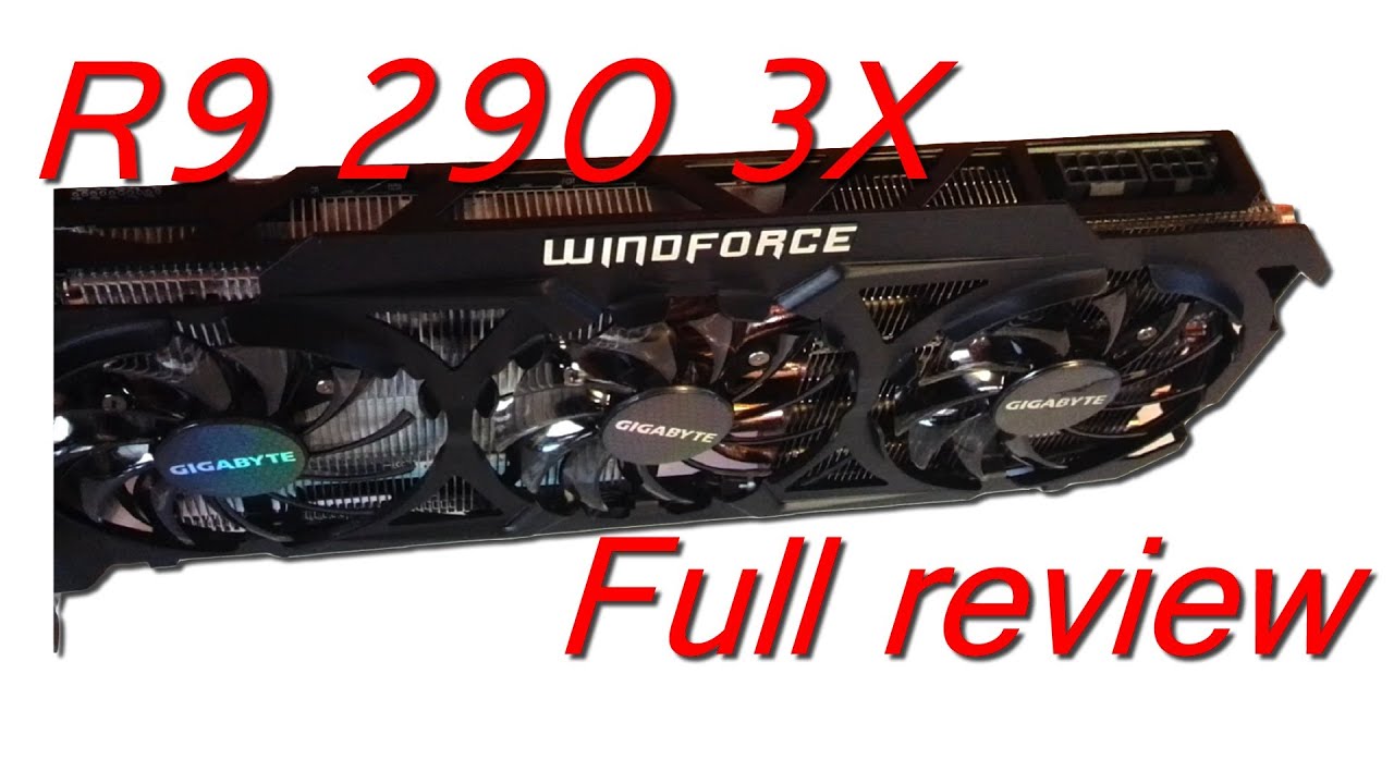 Review Gigabyte Amd Radeon R9 290 Oc Windforce Youtube