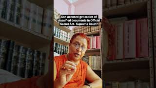 Can the Accused Obtain Copies of Classified Documents Under the Official Secrets Act? Supreme Cou...