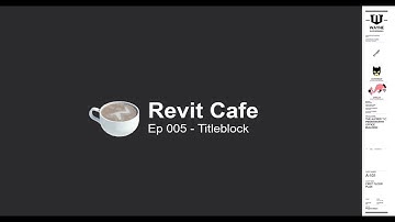 Episode 005  - Titleblock. Revit Family