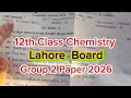 2nd year chemistry Lahore board group 2 paper 2026 12th class chemistry group 2 paper 2026