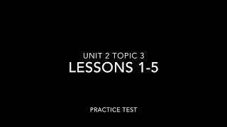 Unit 2 Topic 3 Practice Test Lessons 1 to 5