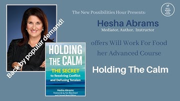 “Holding The Calm, The Advanced Course ”  presented by Hesha Abrams