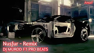 Nusfur - Remix | DJ MUROD FT PRO BEATS | AMORF | REMIX 2023 | 🦁/🦁 Resimi