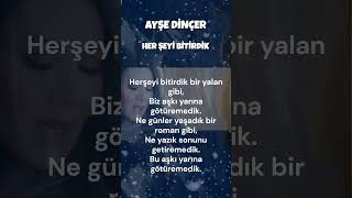 Ayşe Dinçer, Herşeyi Bitirdik