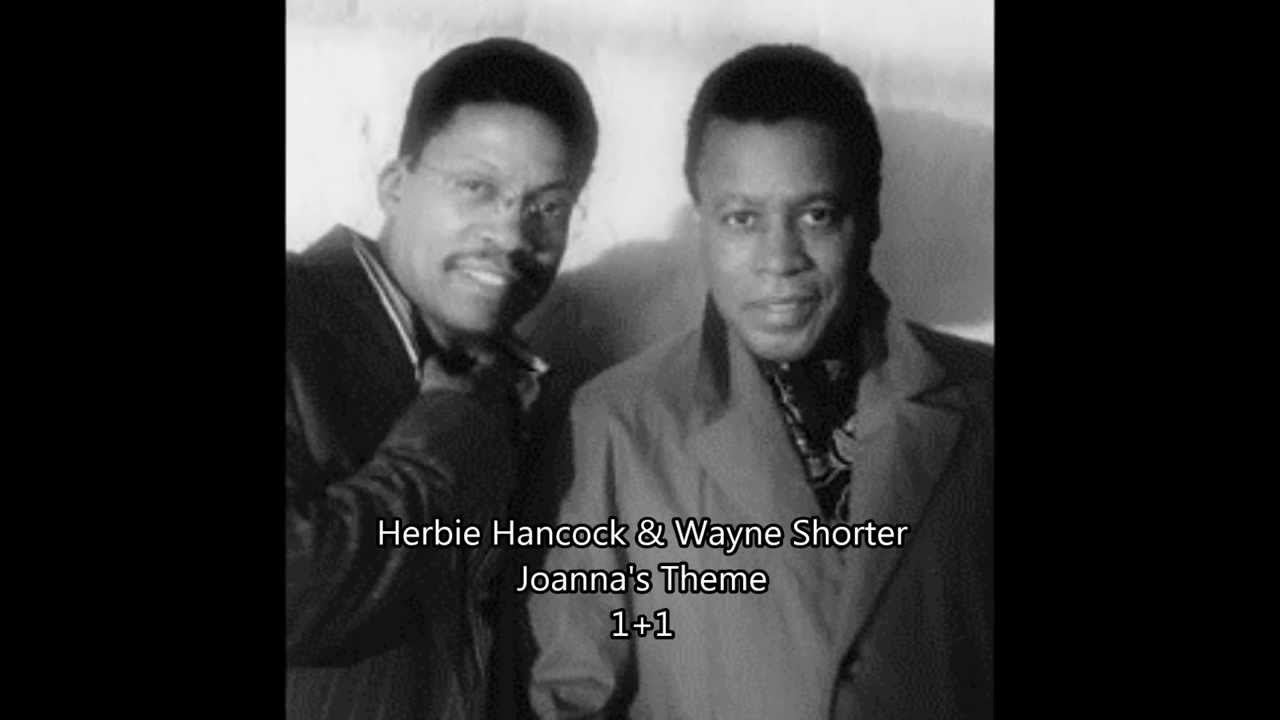 Joanna's Theme Herbie Hancock & Wayne Shorte 1+1 YouTube