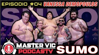 Master Vic PodcasTV #04 Vanessa Demopoulos, "El Padrino" y SUMO con el japones mas grande del mundo!