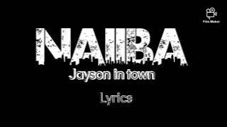 Jayson in town - NAIIBA KA (lyrics)