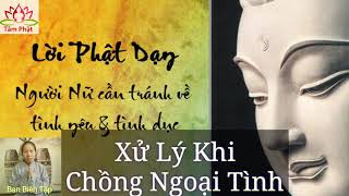 Lời Phật Dạy - Vợ Khôn Khi Chồng Ngoại Tình - Phật Pháp Không Quảng Cáo - Tâm Phật