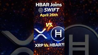HBAR Joins SWIFT April 26th | XRP Vs. HBAR!