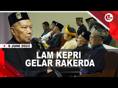 LAM KEPRI BAHAS AD/ART HINGGA WARGA REMPANG | U-NEWS