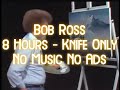 Bob ross black screen 8 hours knife only normalized audio no music  no ads
