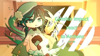 Genshin Impact react to Archons - Venti || Pt. 1/4 || ||Genshin||