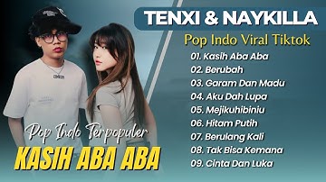 TENXI & NAYKILLA - KASIH ABA ABA - BERTAHAN - GARAM DAN MADU || HIPDUT TERBARU VIRAL TIKTOK 2025