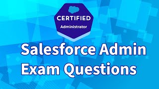 Salesforce Admin Exam Questions Answers.