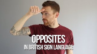 Opposites in British Sign Language (BSL)
