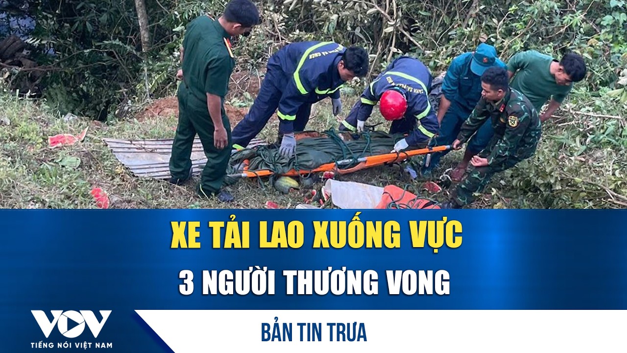 Bản tin trưa 8/3: Xe tải lao xuống vực làm 3 người thương vong | VOV
