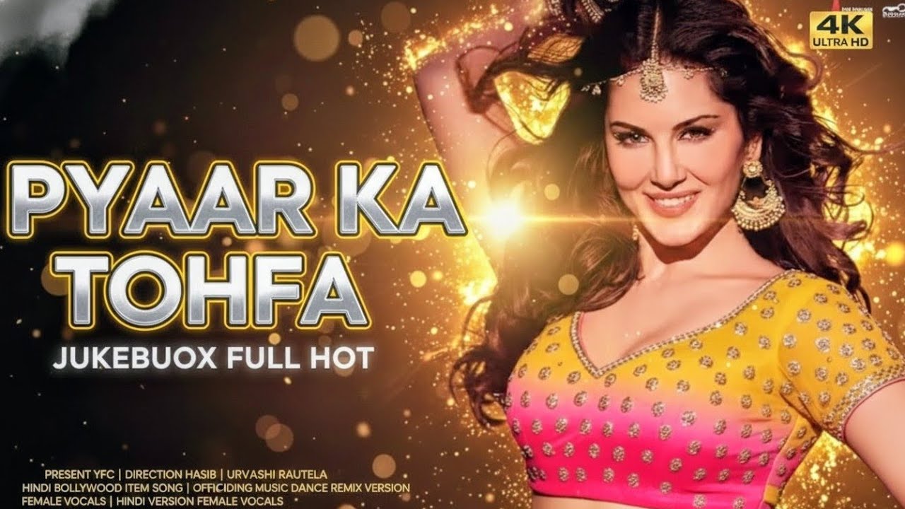 PYAAR KA TOHFA (Official Video) | Sunny Leone | New Bollywood Item Song 2025 | Urvashi | 4K Ultra HD
