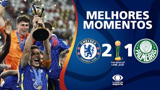 Chelsea 2 x 1 Palmeiras  Mundial de Clubes: melhores momentos