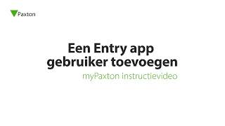 MyPaxton - Een Entry app gebruiker toevoegen