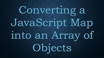 Converting a JavaScript Map into an Array of Objects