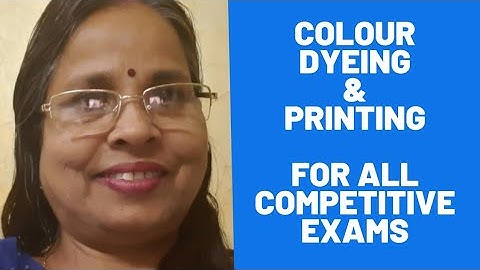 Colour, Dyeing and Printing : For TGT, PGT, NET, SET, UG, PG, GIC & Other Comp Exams.