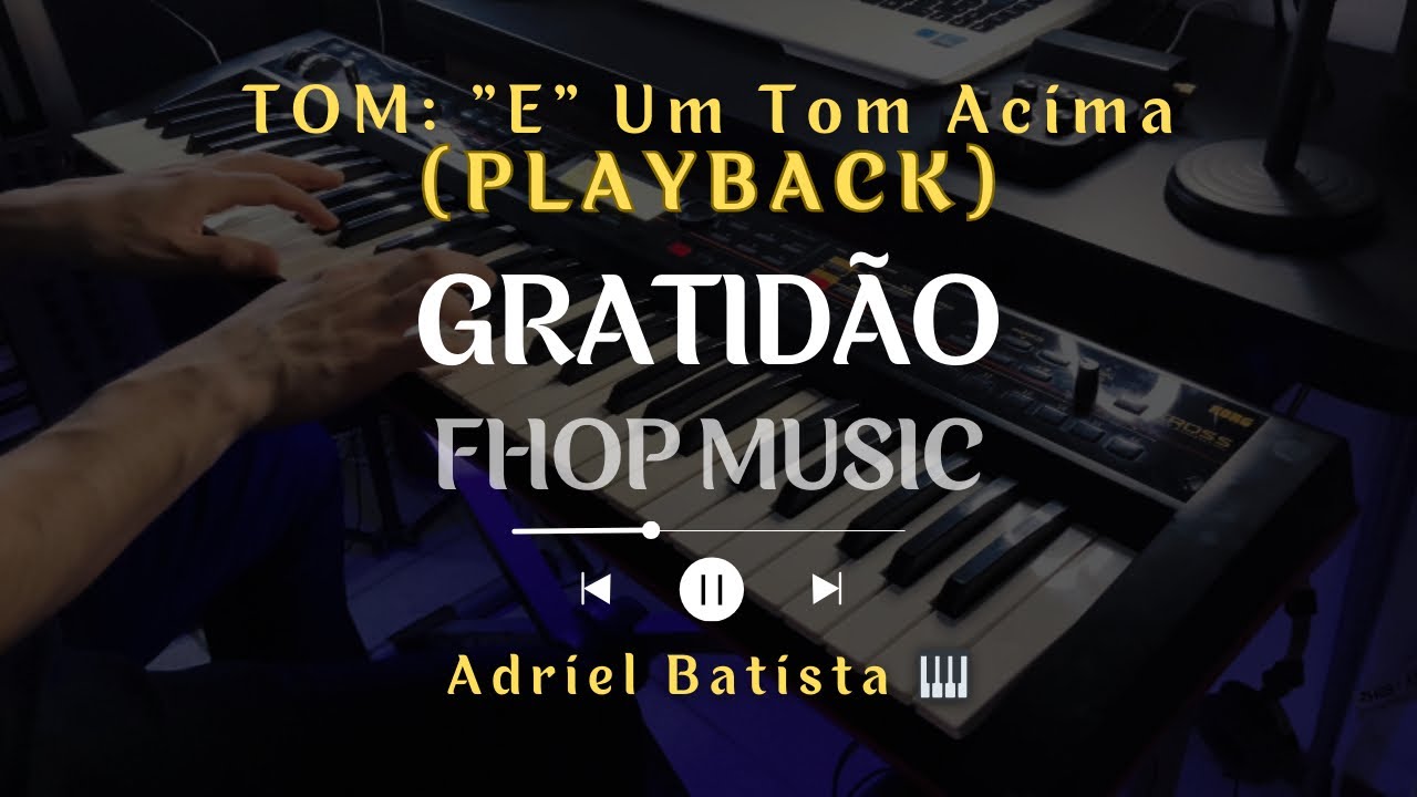 🎙️Gratidão - FHOP Music (Playback Legendado) UM TOM ACIMA “E” por Adriel Batista