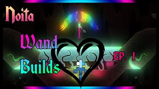 Wand Builds - Ep. 1 [Flower Lumi, Frozen In Time (Chrawnus), Easy 5k (Letaali), Fireworks] | Noita