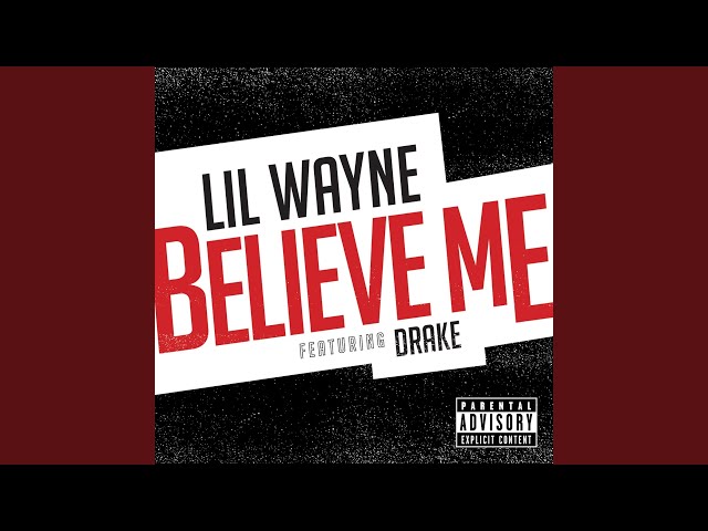 Believe MeLil Wayne (ft.Drake)