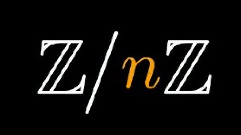 [Deprecated] Group Theory Lecture 1.6 Examples: Integers Modulo n