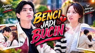 BENCI JADI BUCIN | Ketika Rasa Benci Berubah Menjadi Cinta _ Drama Romantis Indonesia 