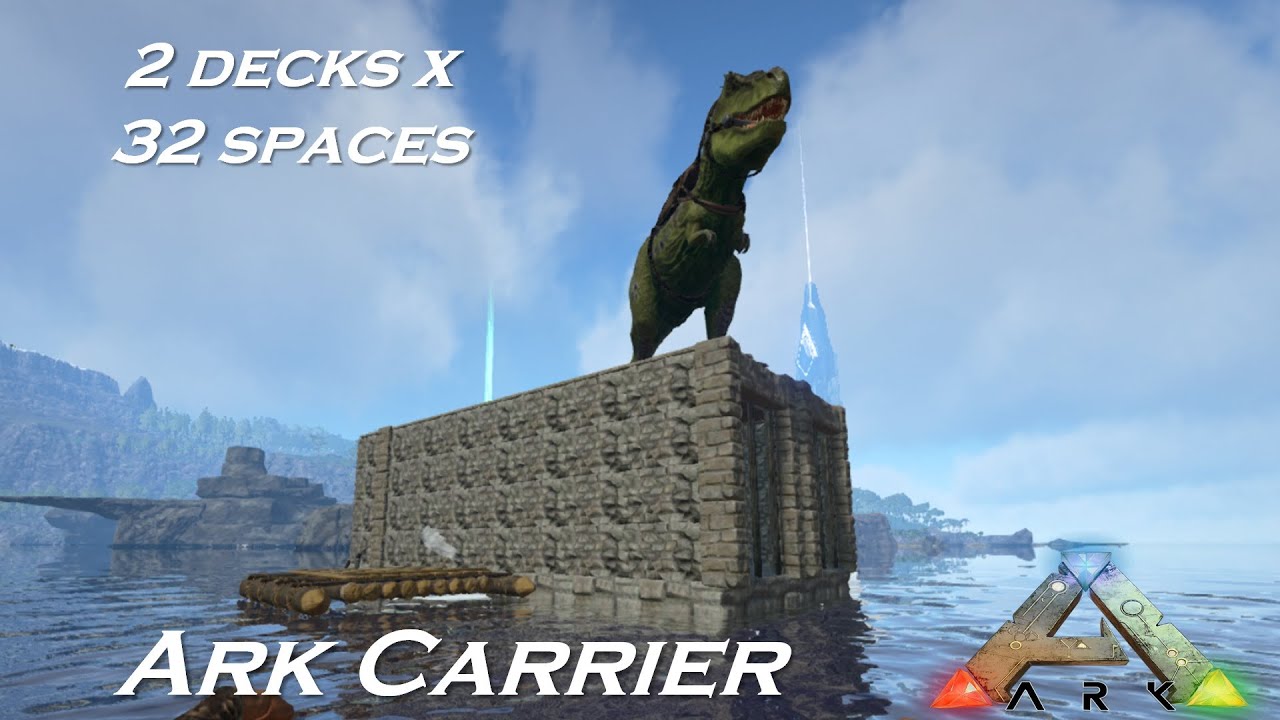 Ark Carrier Build Ark Dino Carrier Raft Base YouTube
