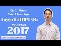 Luyện thi THPT quốc gia môn Hóa năm 2017 - Thầy Nguyễn Hoàng Lâm