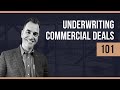 Underwriting Commercial Deals 101