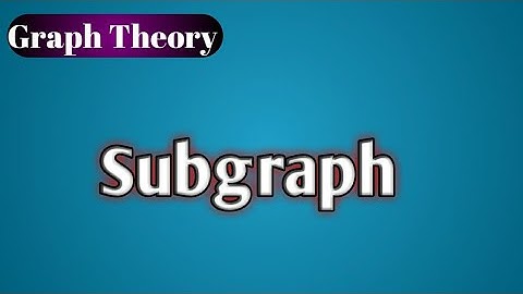 Subgraph | Graph Theory