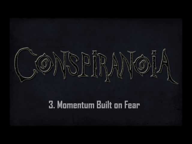 Conspiranoia - Momentum Built On Fear
