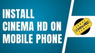 How To Install Cinema Hd On Mobile Phone Androidios