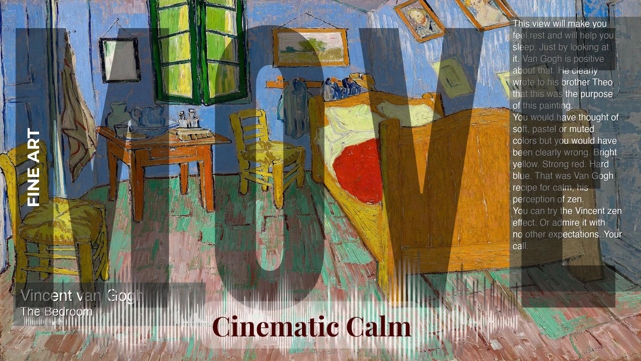Move - Cinematic Calm with Fine Art | van Gogh · The Bedroom & others